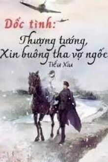 Dốc Tình: Thượng Tướng, Xin Buông Tha Vợ Ngốc!