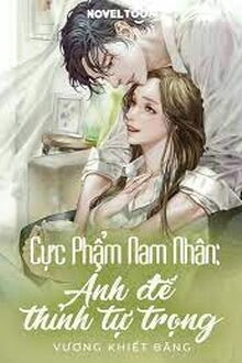 Cực Phẩm Nam Nhân: Ảnh Đế Thỉnh Tự Trọng