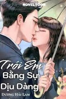 Trói Em Bằng Sự Dịu Dàng