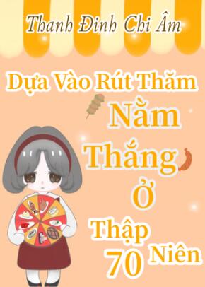 Dựa Vào Rút Thăm Nằm Thắng Ở Thập Niên 70