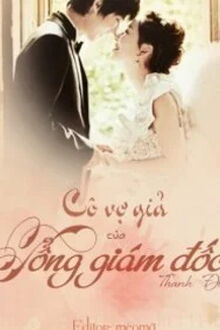 Cô Vợ Giả Của Tổng Giám Đốc