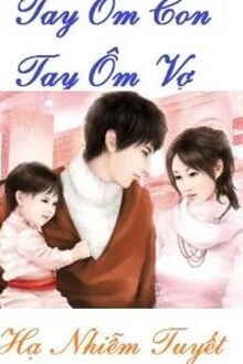 Tay Ôm Con Tay Ôm Vợ