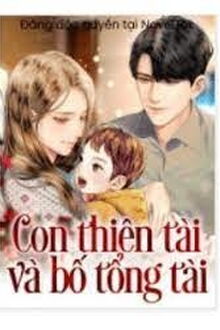 Con Thiên Tài Và Bố Tổng Tài