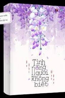 Tình Nồng Người Không Biết