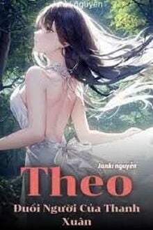 Theo Đuổi Người Của Thanh Xuân
