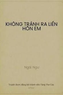 Không Tránh Ra Liền Hôn Em