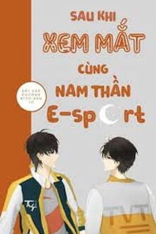 Sau Khi Xem Mắt Cùng Nam Thần E-sport