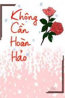 Không Cần Hoàn Hảo