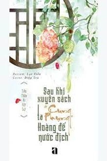 Sau Khi Xuyên Sách, Ta "Cung Phụng" Hoàng Đế Nước Địch