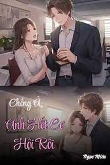 Chồng À, Anh Hết Cơ Hội Rồi