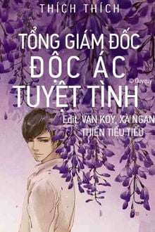 Tổng Giám Đốc Độc Ác Tuyệt Tình