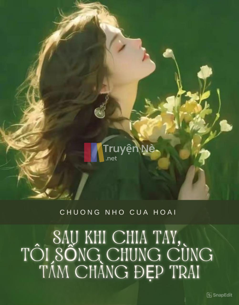 Sau Khi Chia Tay, Tôi Sống Chung Với Tám Chàng Đẹp Trai