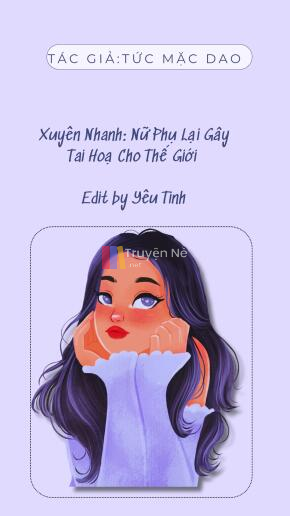 Xuyên Nhanh: Nữ Phụ Lại Gây Tai Hoạ Cho Thế Giới