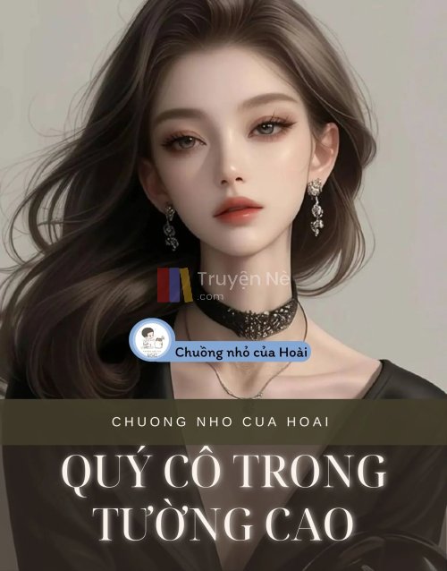 QUÝ CÔ TRONG TƯỜNG CAO