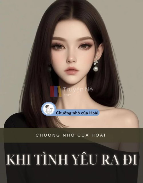 7 - KHI TÌNH YÊU RA ĐI