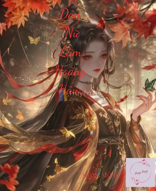 Dân Nữ Làm Hoàng Hậu