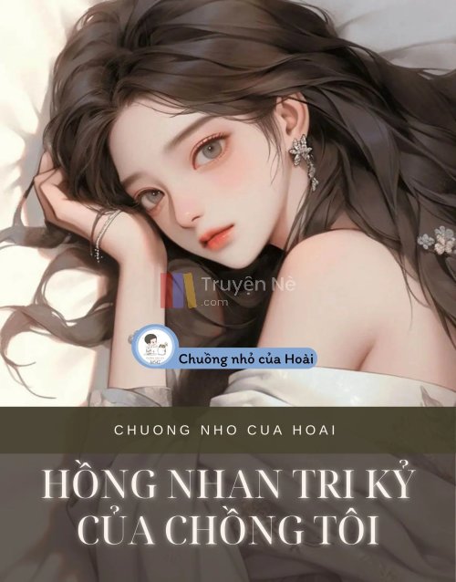 HỒNG NHAN TRI KỶ CỦA CHỒNG TÔI