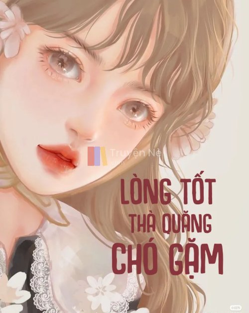 Lòng Tốt Thà Quăng Chó Gặm