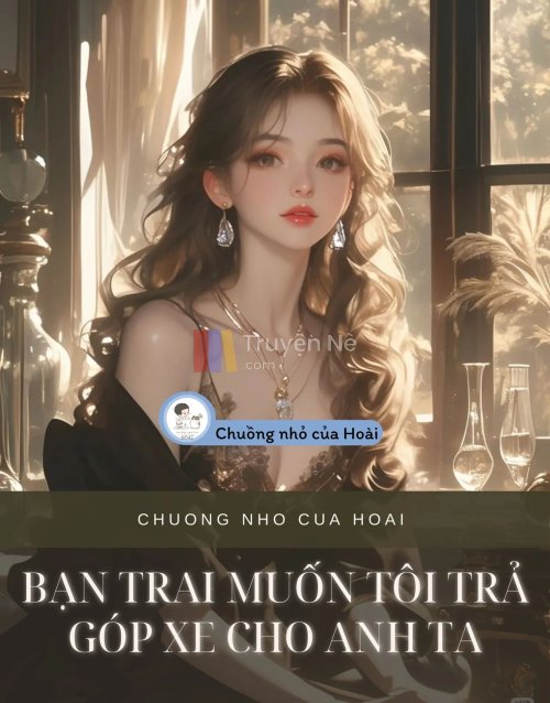 BẠN TRAI MUỐN TÔI TRẢ GÓP XE CHO ANH TA