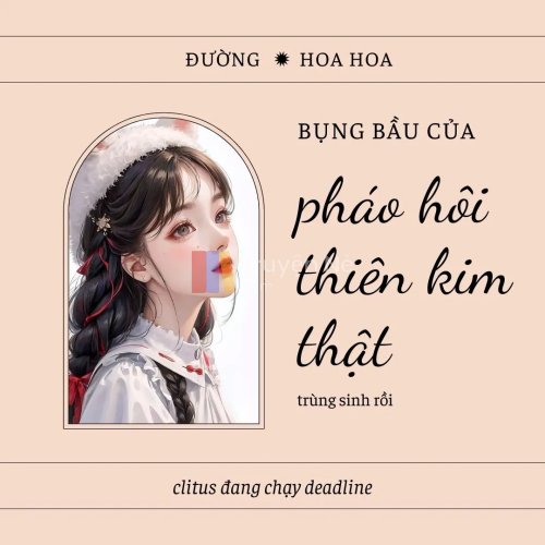 Bụng Bầu Của Pháo Hôi Thiên Kim Thật Trùng Sinh Rồi