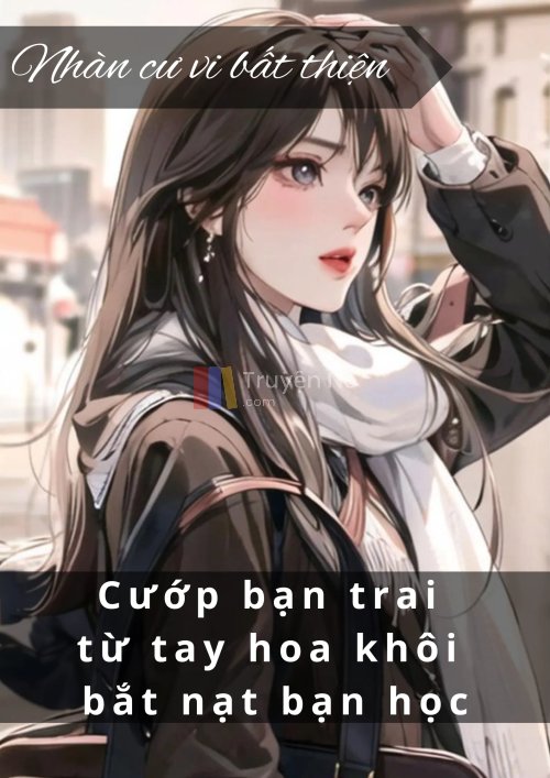 CƯỚP BẠN TRAI TỪ TAY HOA KHÔI BẮT NẠT BẠN HỌC