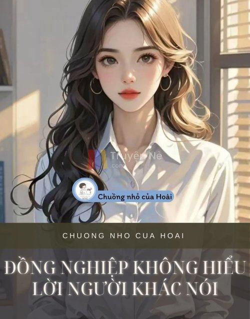 ĐỒNG NGHIỆP KHÔNG HIỂU LỜI NGƯỜI KHÁC NÓI