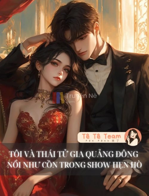 TÔI VÀ THÁI TỬ GIA QUẢNG ĐÔNG NỔI NHƯ CỒN TRONG SHOW HẸN HÒ