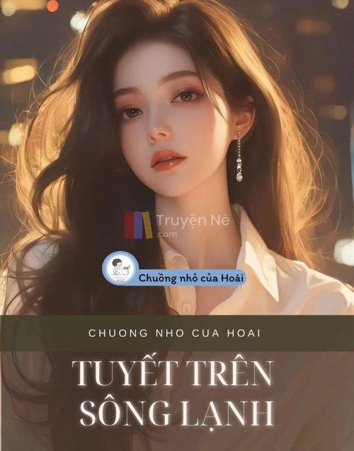 TUYẾT TRÊN SÔNG LẠNH