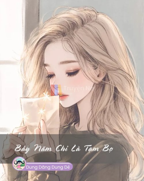 BẢY NĂM CHỈ LÀ TẠM BỢ