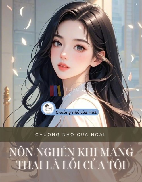 NÔN NGHÉN KHI MANG THAI LÀ LỖI CỦA TÔI