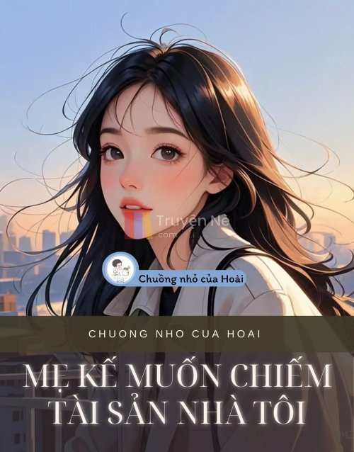 MẸ KẾ MUỐN CHIẾM TÀI SẢN NHÀ TÔI