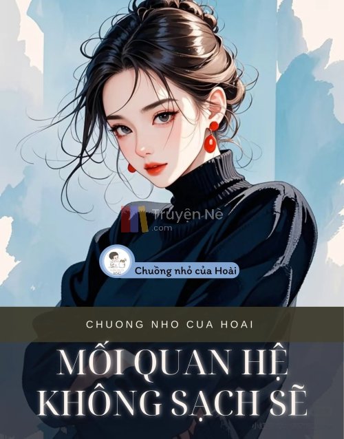 MỐI QUAN HỆ KHÔNG SẠCH SẼ