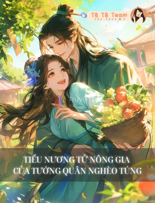 TIỂU NƯƠNG TỬ NÔNG GIA CỦA TƯỚNG QUÂN NGHÈO TÚNG