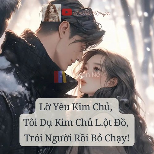 Lỡ Yêu Kim Chủ, Tôi Dụ Kim Chủ L.ột Đồ, Trói Người Rồi Bỏ Chạy