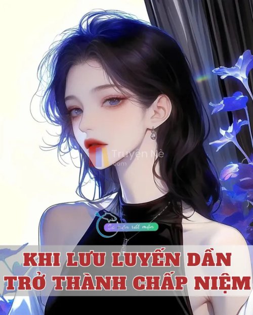 Khi Lưu Luyến Dần Trở Thành Chấp Niệm