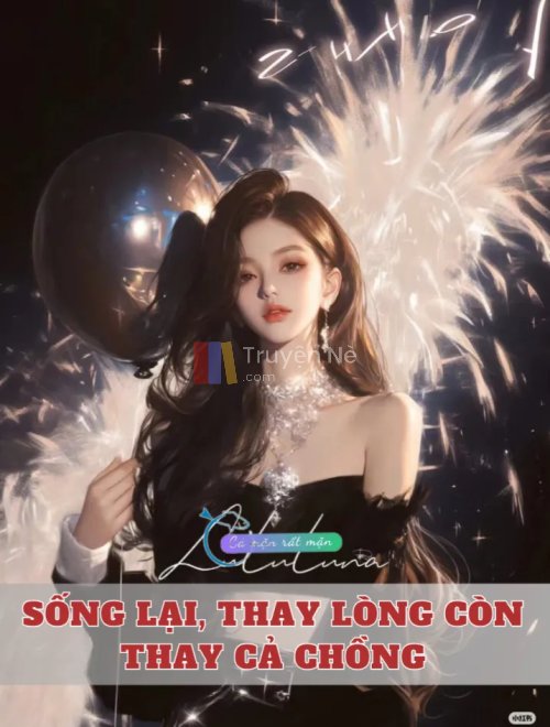 Sống Lại, Thay Lòng Còn Thay Cả Chồng
