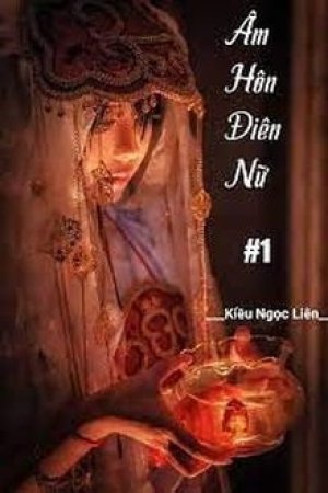 Âm Hôn Điên Nữ